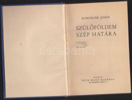 Komáromi János: Szülőföldem szép határa Bp. Dick Manó, Dedikált! Aranyozott sorozati vászonkötésben.