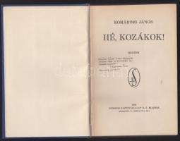 Komáromi János: Hé kozákok Bp. Dick Manó, Dedikált! Aranyozott sorozati vászonkötésben.