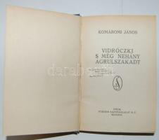 Komáromi János: Vidróczki s még néhány ágrúlszakadt Bp. Dick Manó, Dedikált! Aranyozott sorozati vászonkötésben.
