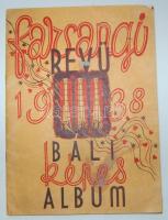 1938 Farangi revü - Képes báli album. Képes tudósítások a farsangi szezon báljairól, benne a Vitézi báltól a Bölcsész-bálig sok érdekesség   (elején kis ragasztófolt) 40p.