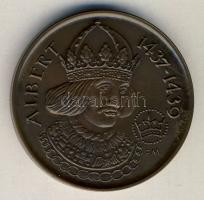 1989. "MÉE-Székesfehérvár-Albert király 1437-1439" Br emlékérem szign.:Fritz Mihály T:1