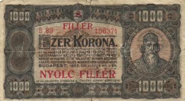 1923. 1000K "8 FILLÉR / NYOLC FILLÉR" felülbélyegzéssel T:III hajtásnál szakadás