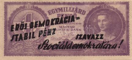 1946. Bankjegyszerű 1000.000.000P-s röpcédula kétoldali "Erős demokrácia=Stabil pénz - Szavazz a Szociáldemokratára!" propaganda fny-sal T:II+