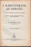 Cholnoky Jenő: A Kárpátoktól az Adriáig.- Nagy-Magyarország írásban és képben. A könyv tervezője: Kner Albert. Bp., 1934. könyvnapi kiadás. Somló Béla 275 p. + kihajtható térkép. Kiadói félvászon, kissé laza kötésben, papírtok nélkül