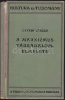 1922 Ottlik László: A marxizmus társadalom-elmélete, Franklin Társulat, Bp., elméleti kritika és történelmi tanulságok, kiadói papírkötésben, a gerinc leválva