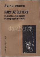 1998 Ávihu Ronén: Harc az életért - Cionista (Somér) ellenállás Budapesten 1944, Belvárosi Kiadó, Bp., papírkötés