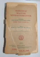 Berze Nagy János: Baranyai magyar néphagyományok I., Pécs, 1940. Kultúra ny. 802p. Felvágatlan. (kötés több helyen szétvált, borító, gerinc sérült)