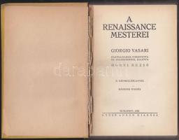 Vasari Giorgio A renaissance mesterei, 27 képmelléklettel. Bp. 1933 Győző Andor kiadása. Festett egészvászon kötésben