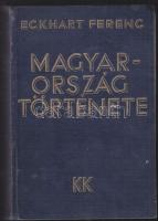Eckhart Ferenc: Magyarország története. Bp., 1933. Káldor. Világosság. 324 p. Aranyozott vászonkötésben.
