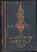 1928 Tolnai Világtörténelme - A világháború története I. kötet, Budapest, Tolnai Nyomdai Műintézet és Kiadóvállalat Rt. Több száz képpel, térképekkel,