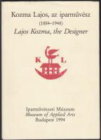 1994 Kozma Lajos, az iparművész (1884-1948), kiadja az Iparművészeti Múzeum, Bp., angol és magyar nyelven, papírkötésben
