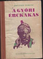 Donászy Ferenc: A győri érckakas, Hungária Kiadó, Bp., Sebők Imre rajzaival, félvászon kötésben, kissé viseltes állapotban