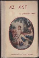 1914 Malonyai Dezső: Az Akt - Művészekről és művészetről az akt kapcsán, Singer és Wolfner Kiadó, Bp., Rampacher ex librissel, félvászon kötésben, szép állapotban