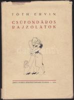 1943 Tóth Ervin: Csúfondáros rajzolatok, Zrínyi Nyomda Részvénytársaság Kiadása, dedikált sorszámozott példány, 192/500., 12 db eredeti fametszettel, papírkötésben, kiváló állapotban