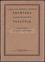 1933 A Magyar Nemzeti Múzeum Éremtára állandó kiállításának vezetője, Bp.