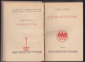Gagyi László: A kiválasztottak, Erdélyi Szépmíves Céh Kiadó, Kolozsvár - A kiadó 10 éves jubileumára...