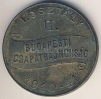 1940-41. "Magyar Sakkszövetség-Budapesti Csapatbajnokság I.osztály" II. helyezés díjérem e...