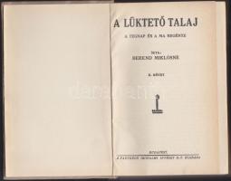 Berend Miklósné: A lüktető talaj - a tegnap és ama regénye I.-II., Pantheon, cca 1940