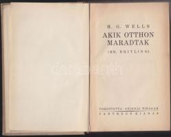 Frontregények: H. G. Wells: Akik otthon maradtak. Bp., [1940], Pantheon. Kiadói festett egészvászon kötésben, jó állapotban