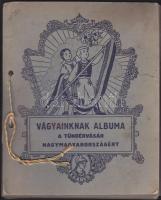 cca 1930 Vágyainknak albuma - Tündérvásár Nagymagyarországért album gyűjthető városképekkel 31 oldalon 180 képpel kompletten