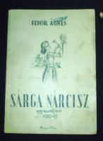 Fedor Ágnes: Sárga nárcisz. Egy marék vers 1939-1945, Magyar Téka