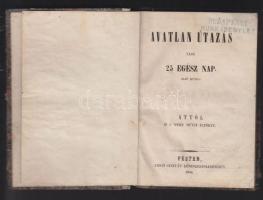 Avatlan utazás vagy 25 egész nap. Elsõ munka. Attól ki a nyírt mûvet eltörte. (Áln...