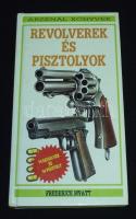 Frederick Myatt: Revolverek és pisztolyok, Bp., 1994, Kossuth