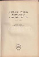 I. Rákocszi GYörgy birtokainak gazdasági iratai, Bp., 1954 Akadémiai kiadó