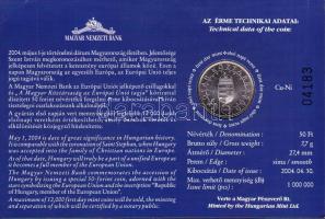 2004. 50Ft "Magyarország az EU tagja" elsőnapi veret sorszámozott emléklapon T:BU Csak 12....