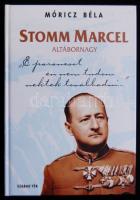 2006. Móricz Béla: Stomm Marcel Altábornagy életrajzi könyve 168-as sorszámmal, számos képmelléklettel, hadosztályi helyzetrajzokkal és búcsúparanccsal a Szabad Tér kiadásában, új állapotban