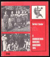 Sárközi Sándor: A Demokratikus hadsereg honvédnői - Dedikált! 1945, Zrínyi, 1982