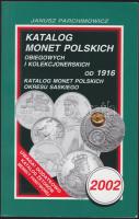 2002. Janusz Parchimowicz: Katalog Monet Polskich lengyel nyelvű éremkatalógus 1916-tól, új állapotban
