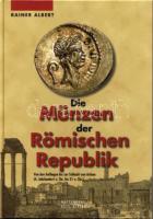 Rainer Albert - Die Münzen der römischer Republik - Köztársaság-kori római pénzek katalógus