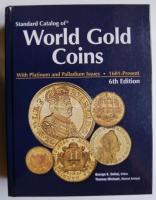 Standard Catalog of World gold coins 1601-napjainkig 6. kiadása / Standard Catalog of World Gold coins 1601-present 6th edition