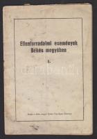 1957 Ellenforradalmi események Békés megyében I., kiadja a Békés megyei Tanács Végrehajtó Bizottsága