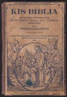 Pokorny Emánuel: Kis Biblia - Az elemi Népiskolák III-VI. osztályának kat. tanulói részére 1940
