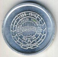 1974. Ferencvárosi Torna Club-Erkölcs,Erő,Egyetértés" Alu emlékérem T:1- ph
