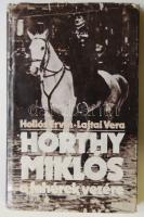 1985 Hollós Ervin-Lajtai Vera: Horthy Miklós a fehérek vezére, Kossuth Kiadó, Bp.