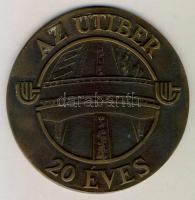 DN. 20 éves az Utiber nagyméretű bronz emlékplakett (d=98mm) T:2