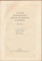 Gárdonyi Géza, ifjú - Kölkedi István - Kiss Rudolf - Iróffy Kázmér: A győri Wilhelm Pieck Vagon- és Gépgyár története. 1896-1956.  Győr, 1956, Wilhelm Pieck Vagon- és Gépgyár. Egész-oldalas és szövegközti képekkel. 350-ből a 65. géppel számozott példány. Kiadói vászonkötésben.