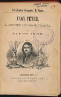 1875/1899 Áldor Imre: Nagy Péter, a minden oroszok cárja + Gaál Mózes: Cortez Hernandó, Mexico meghódítója, egybekötve, Fraklin Társulat, Bp., szép állapotban