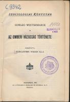 Westermark, Edward: Az emberi házasság története. Ford. Harkányiné Weiser Ella. Bp., 1910. Athenaeum. Kiadói egészvászon kötésben, gerinc sérült. Cenzúrabélyegzővel (!)