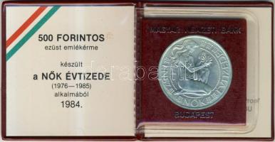 1984. 500Ft Ag "Nők évtizede" T:BU Csak 8000db! Eredeti tokban, tanúsítvánnyal!