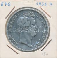 Franciaország 1831A 5Fr Ag "Louis Philippe" T:2- /  France 1831A 5 Francs "Louis Philippe" C:VF