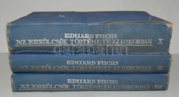 1912 Eduard Fuchs: Az erkölcsök története az újkorban I-III. kötet, Uj Irodalmi Kiadó, Bp., kiadói e...