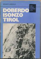 1977 Szabó László: Doberdo, Isonzo, Tirol, Kossuth Kiadó, Bp., hadtörténeti ismeretterjesztő sok fényképpel
