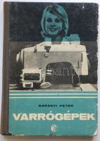 1965 Baranyi Péter: Varrógépek, Műszaki Kiadó, Bp., rengeteg ábrával, műszaki adatokkal, leírásokkal