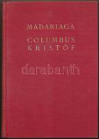 Salvador de Madariaga: Columbus Kristóf. Ford György Tamás, Bp., Athenaeum. Aranyozott egészvászon kötésben. Szép állapotban