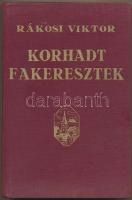 Rékosi Viktor: Korhadt fakeresztek Képek a magyar szabadságharcból. Bp., 1935 Révai. Kiadói aranyozott egészvászon kötésben. Jó állpotban