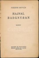 Fekete István: Hajnal Badányban (regény) Első kiadás! Bp. 1942. Singer és Wolfner. 328p. Kiadói, aranyozott gerincű, feliratozott táblájú, kissé kopott egészvászon-kötésben.